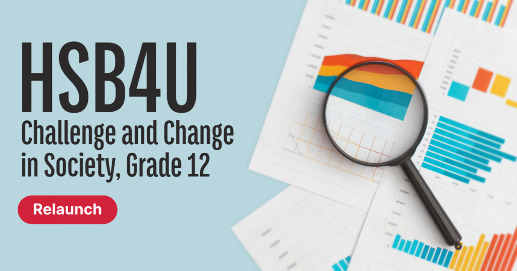 HSB4U: Challenge and Change in Society, Grade 12 Relaunch