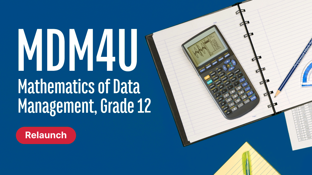 MDM4U: Mathematics of Data Management, Grade 12 Relaunch